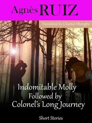 cover image of Indomitable Molly Followed by  Colonel's Long Journey